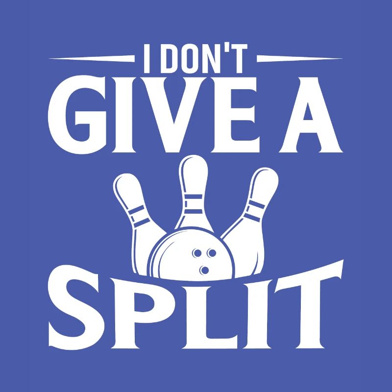 I Don't Give A Split