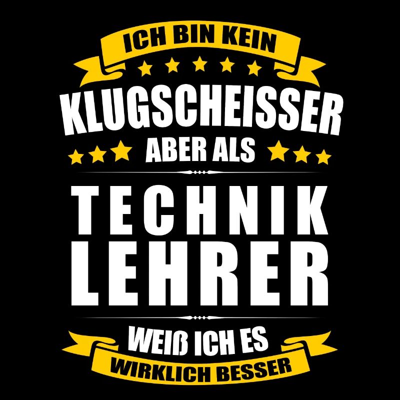 Ich Bin Kein Klugscheisser Techniklehrer Lehrer