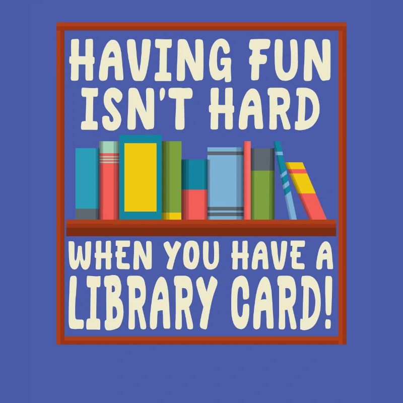 Fun isn't hard with a library card