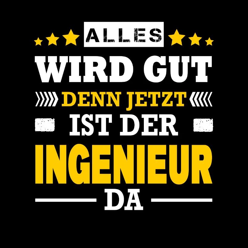 Alles Wird Gut Denn Jetzt Ist Der Ingenieur Da