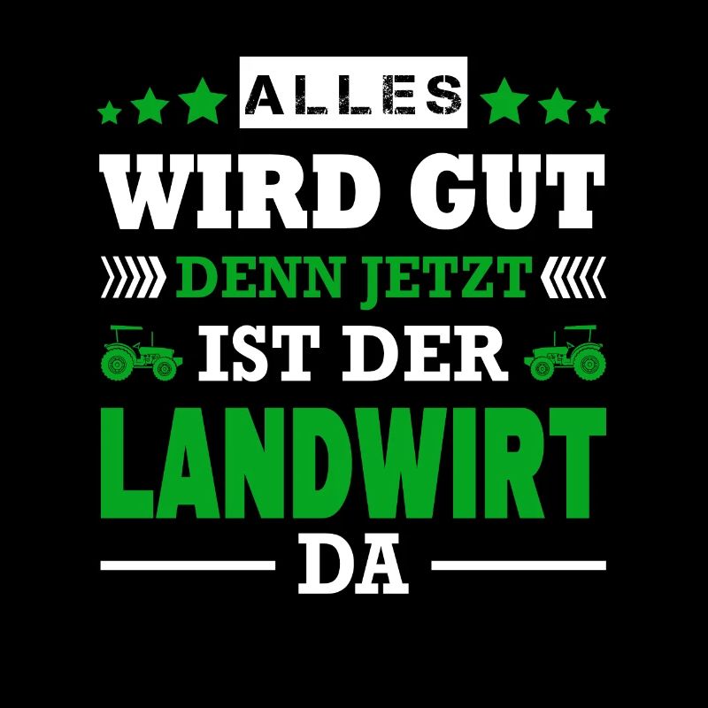 Alles Wird Gut Denn Jetzt Ist Der Landwirt Da