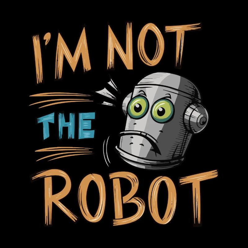 ICH BIN NICHT DER ROBOTER