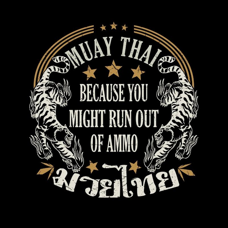 Muay Thai parce que vous pourriez manquer de munitions