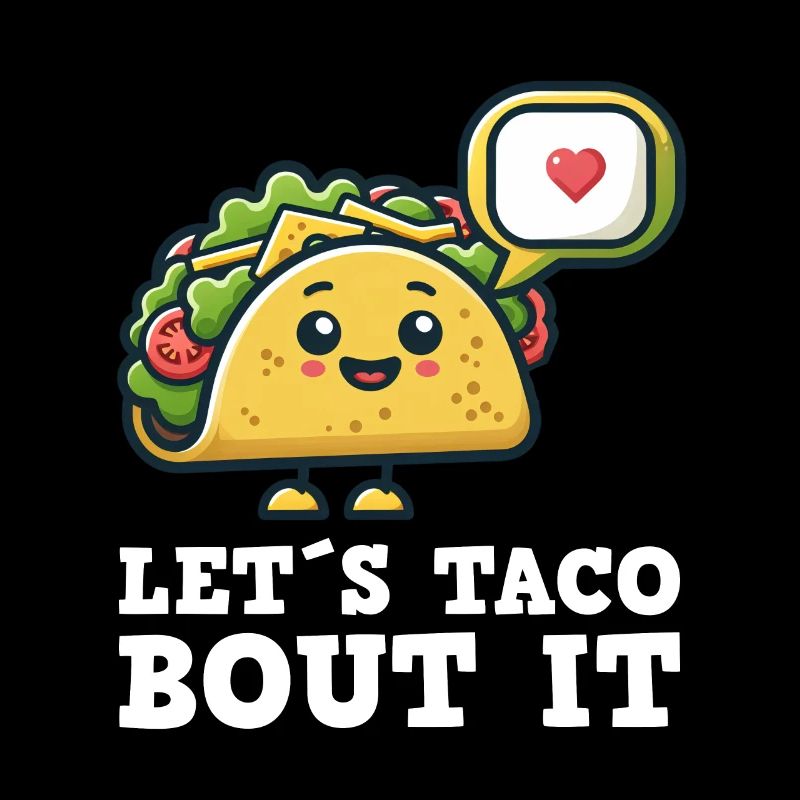 Let’s Taco Bout It Cute Taco