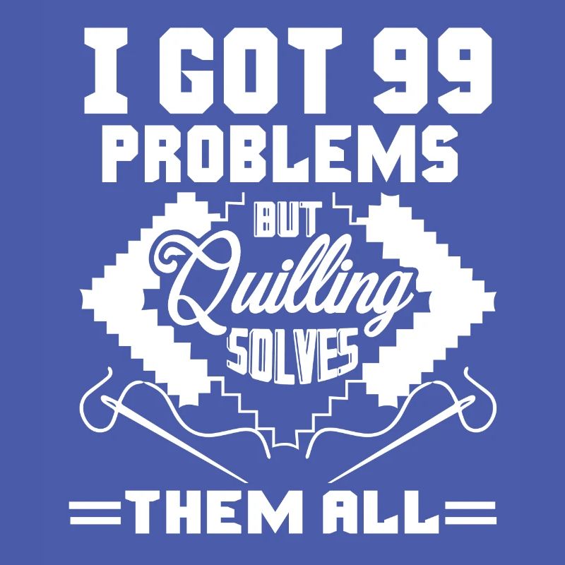 Quilling Solves All Problems