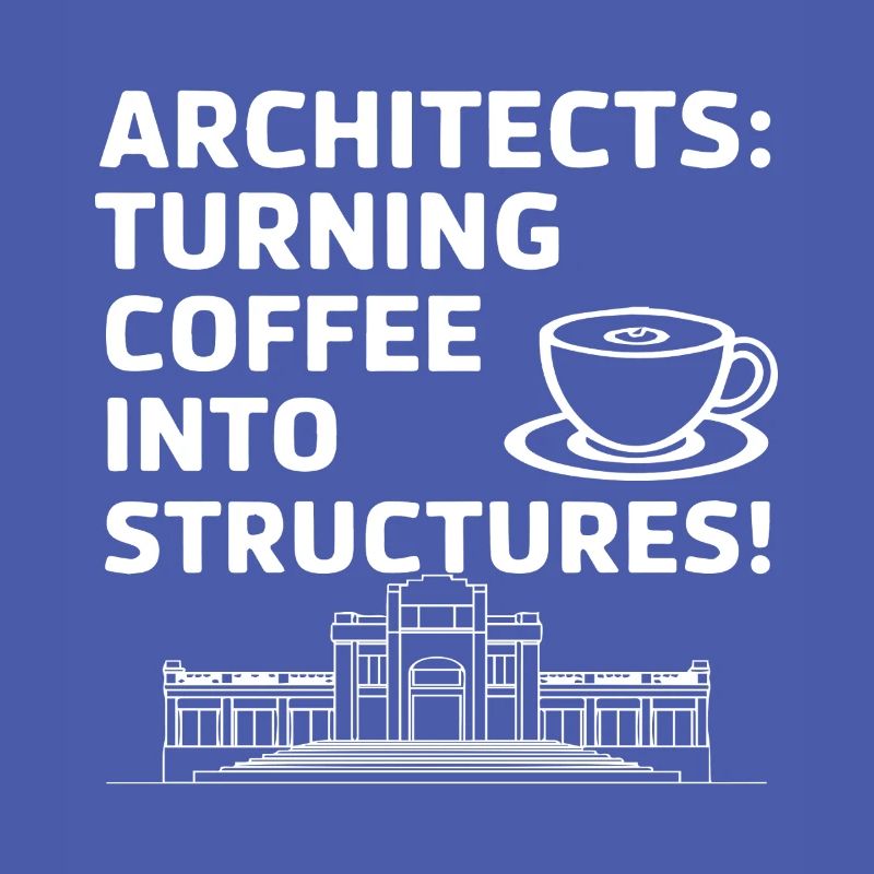 Architects: Turning coffee into structures!
