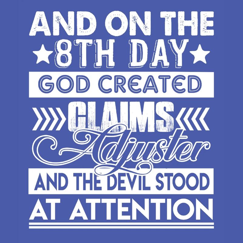 On 8th Day God Created Claims Adjuster