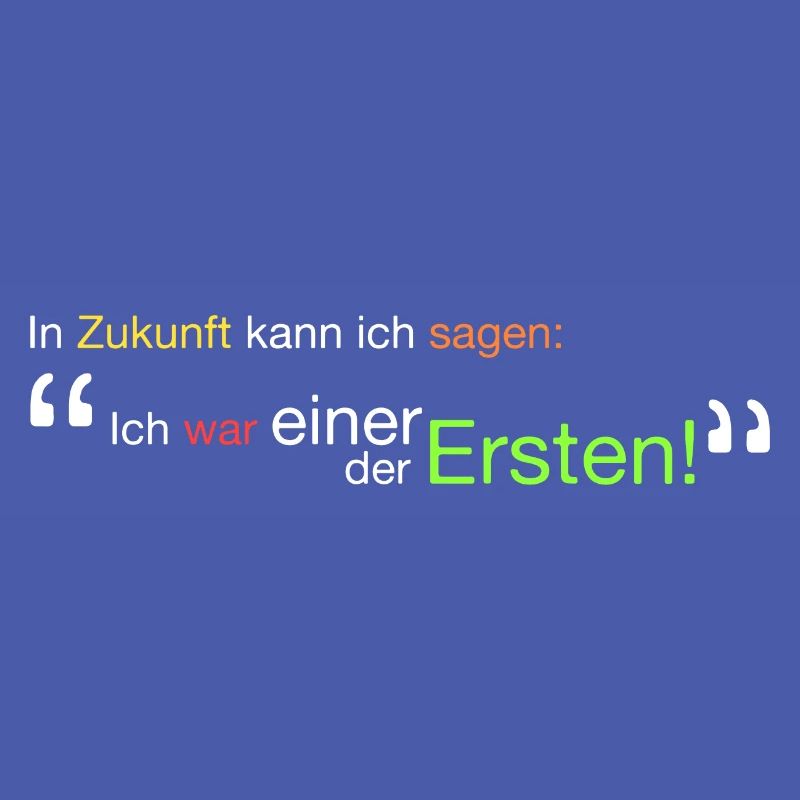 " Ich war einer der Ersten!"