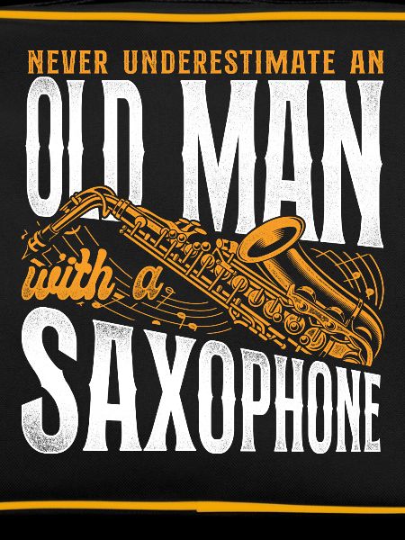 Saxophone Never Underestimate An
