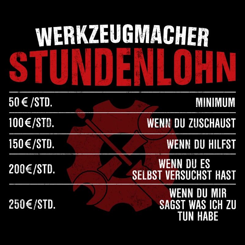Werkzeugmache Stundenlohn Geschenk