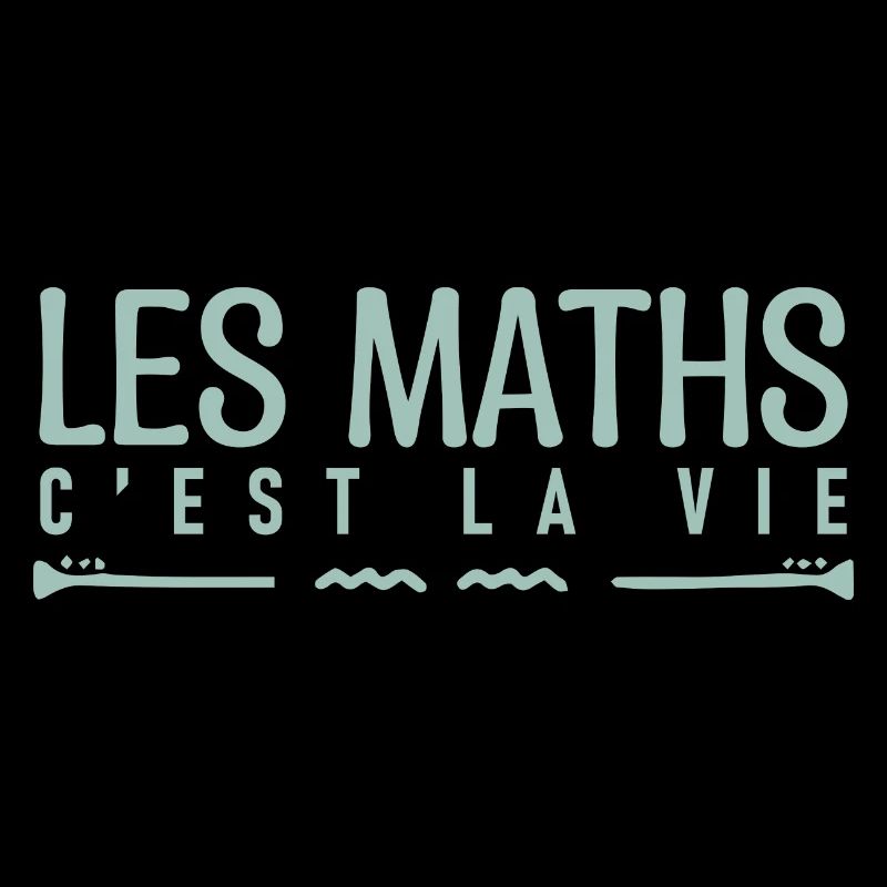 Les maths c'est la vie. cadeau mathématicien.