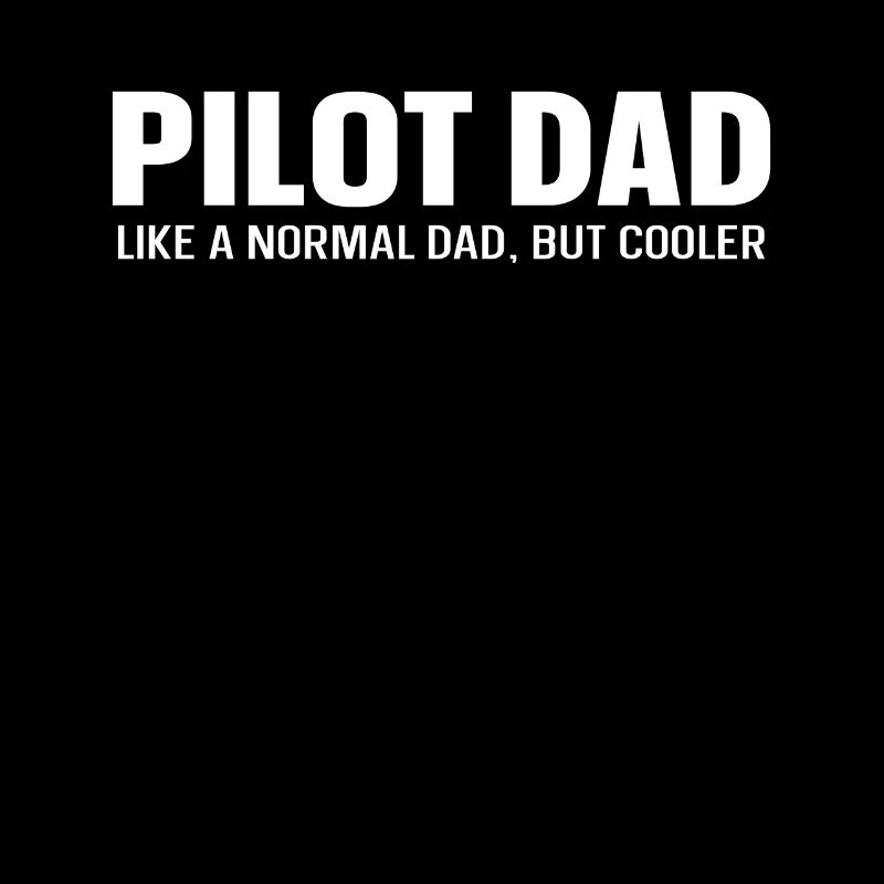 Pilotdad like a normal Dad but cooler