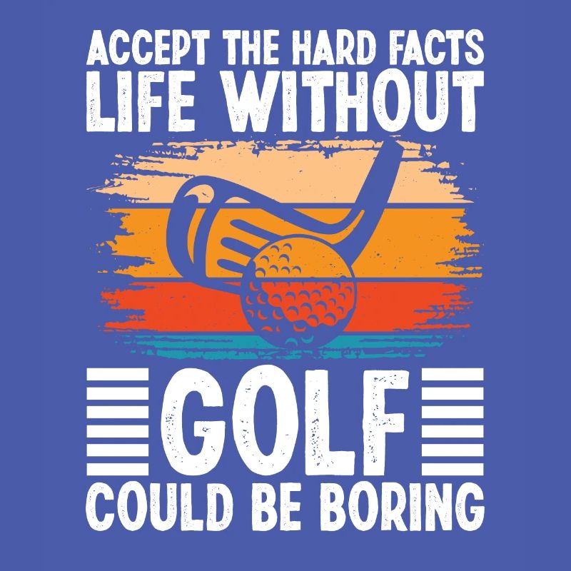 Life without Golf could be boring