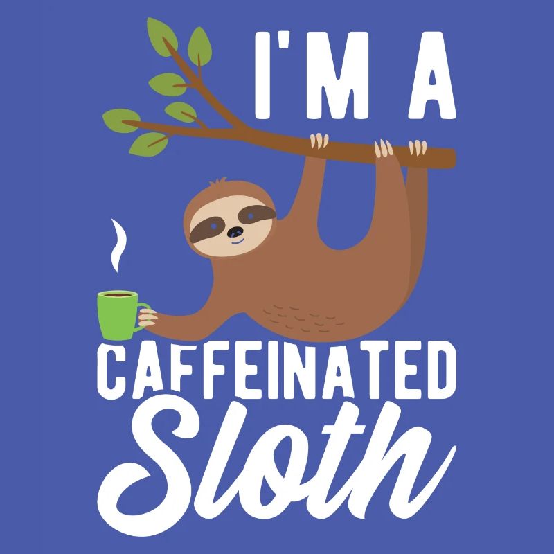 I'm a Caffeinated Sloth T-Shirt