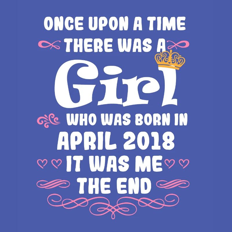 Es war einmal ein Mädchen. April 2018 Geburtstag