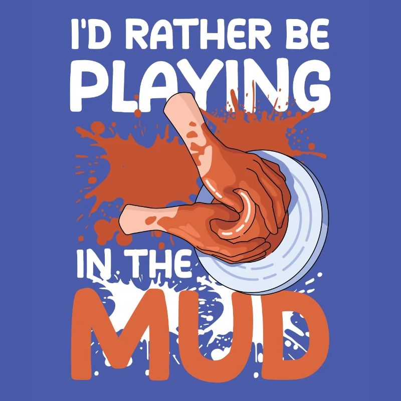 I'd Rather Be Playing In The Mud