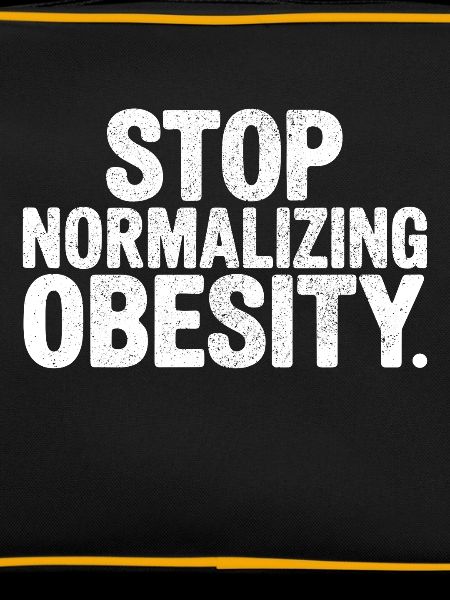 Stop normalizing Obesity