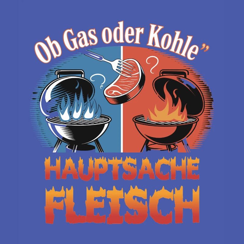 Ob Gas Oder Kohle Hauptsache Fleisch Grill
