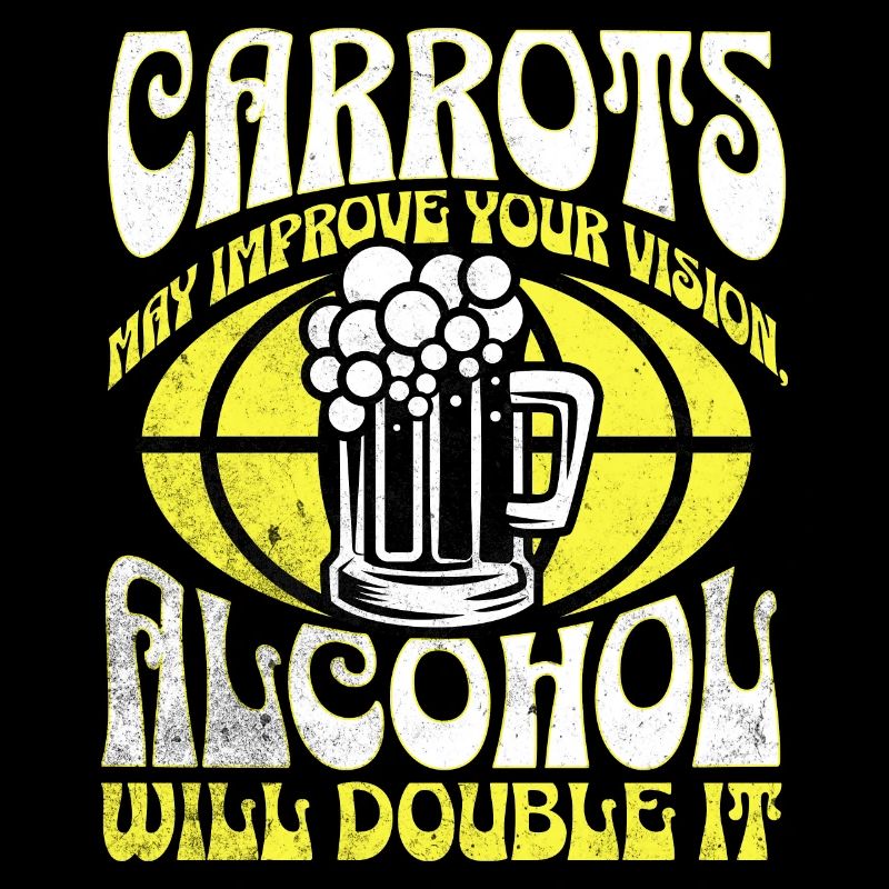 Carrots may improve Vision Alcohol will double it