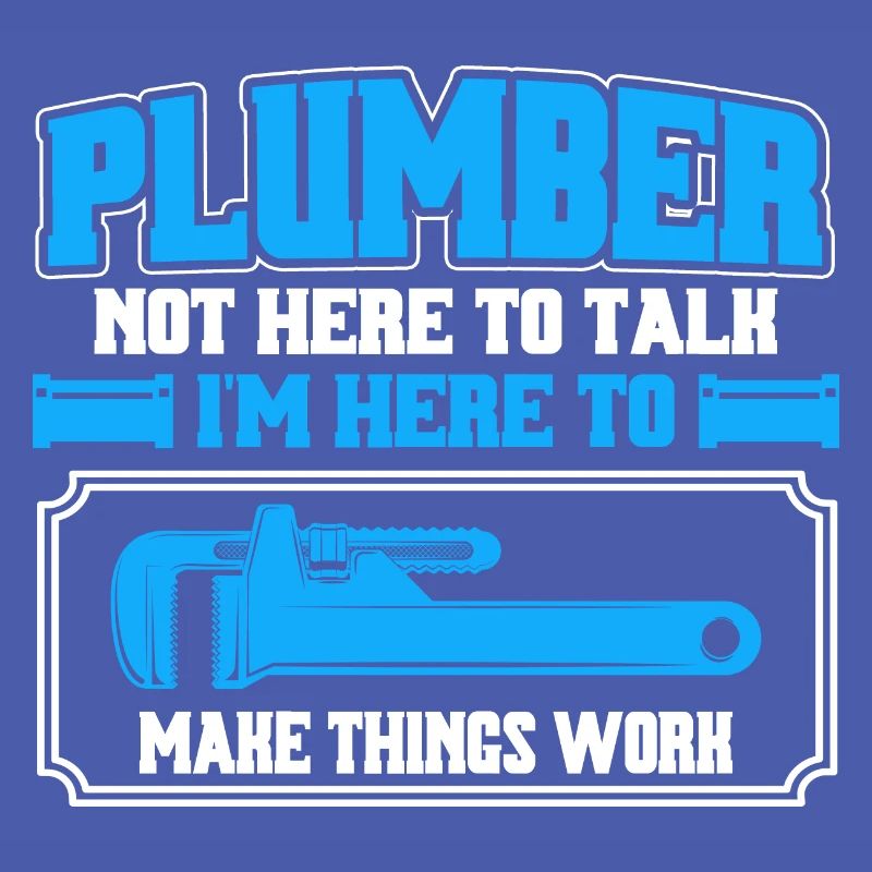 Here to make things work Plumbers