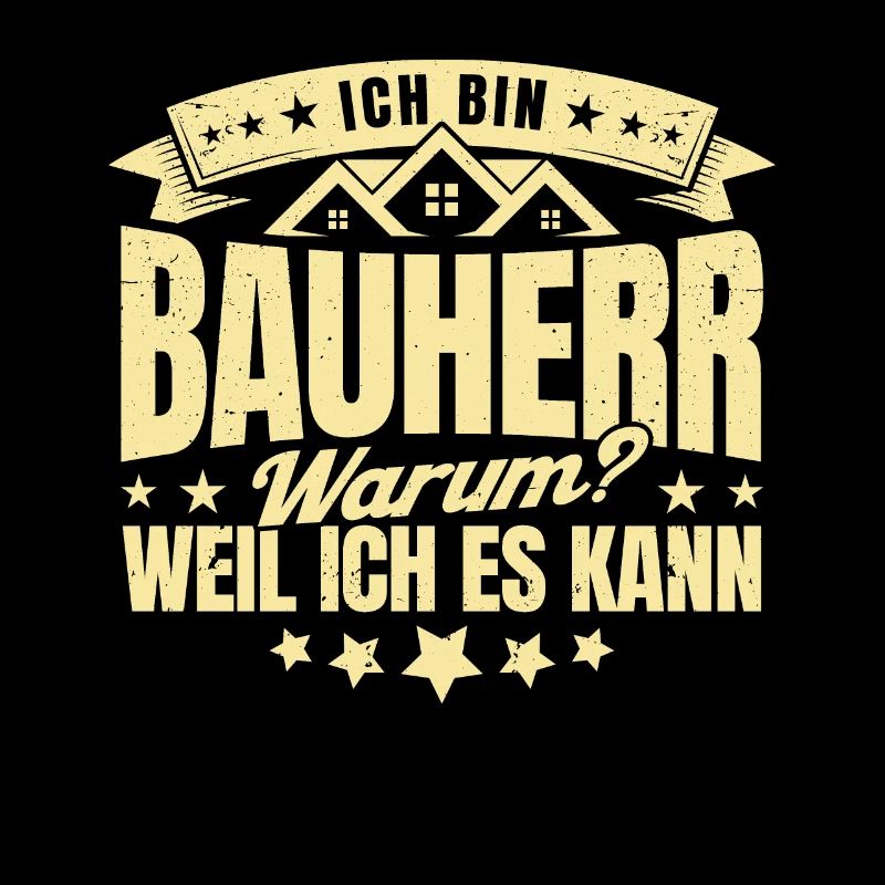 Ich Bin Bauherr Warum Weil Ich Es Kann Bauherr Ges