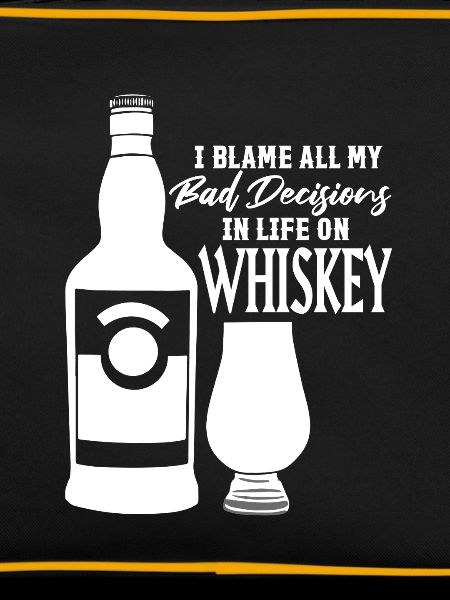 Bad Decisions Whiskey Sayings