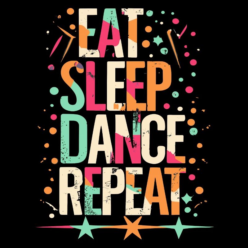 Eat Sleep Dance Repeat Typografie