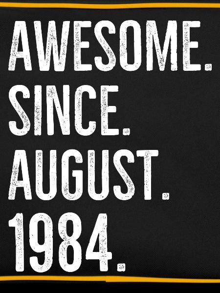 Awesome Since August 1984