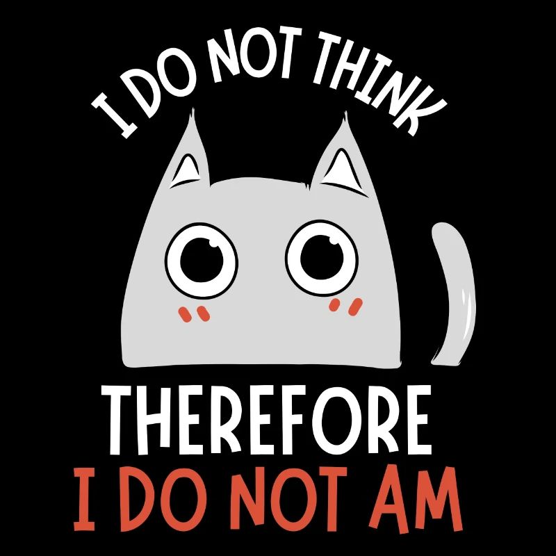 I Do Not Think I Do Not Am Cat Meme Kitten Art