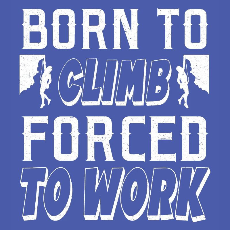 Né pour grimper, forcé de travailler
