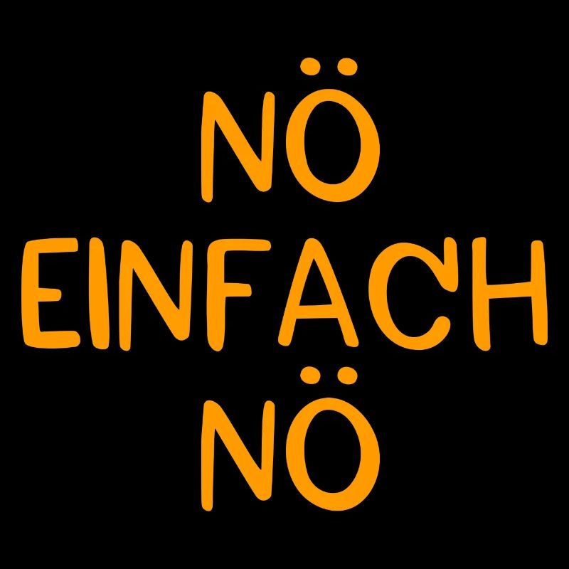 Nö einfach Nö