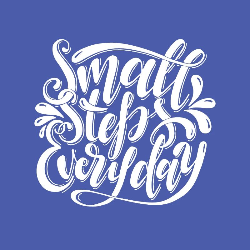 Motivation Small steps Every day gift