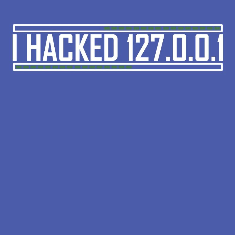 I hacked 127.0.0.1 Funny Web Developer Nerd