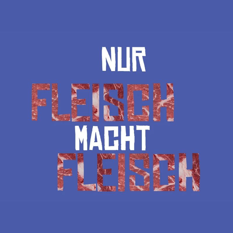 Nur Fleisch macht Fleisch Geschenkidee