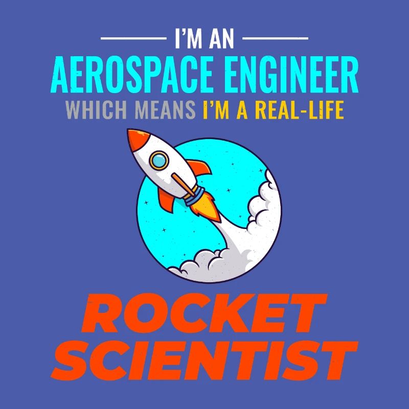 Aerospace Engineer Astronautical Rocket Scientist