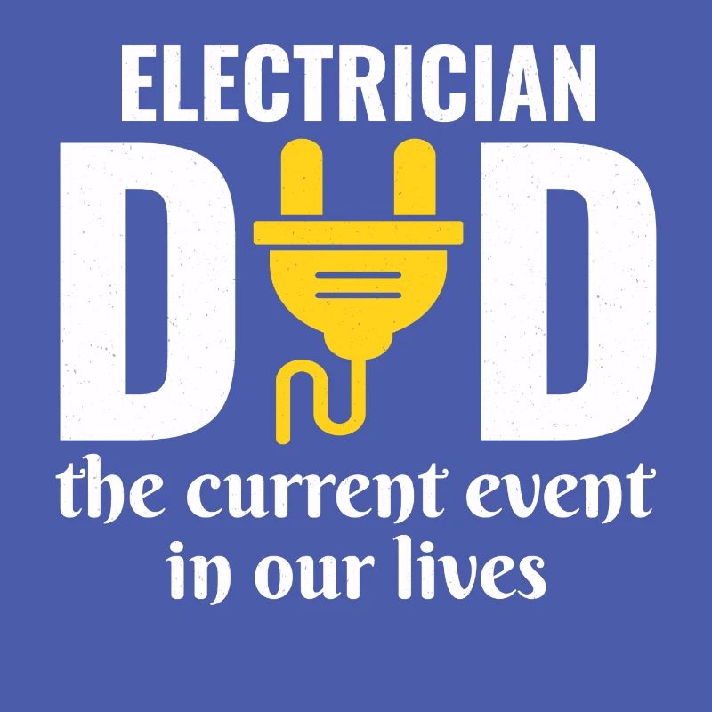 Electrician Dad Electrical Technician Engineer