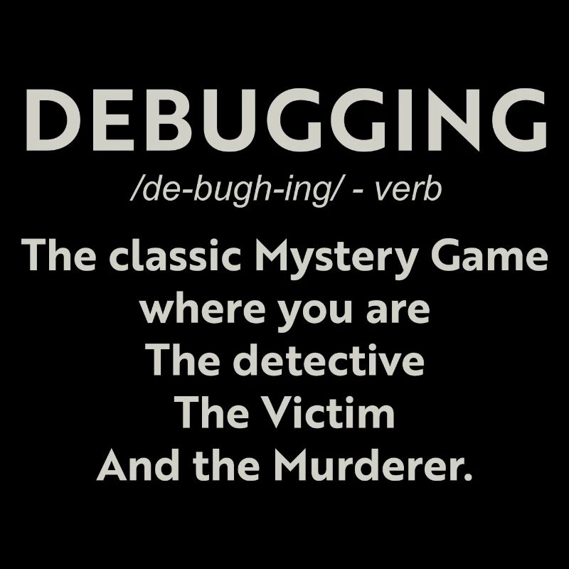 Debugging the classic mystery game where you are t