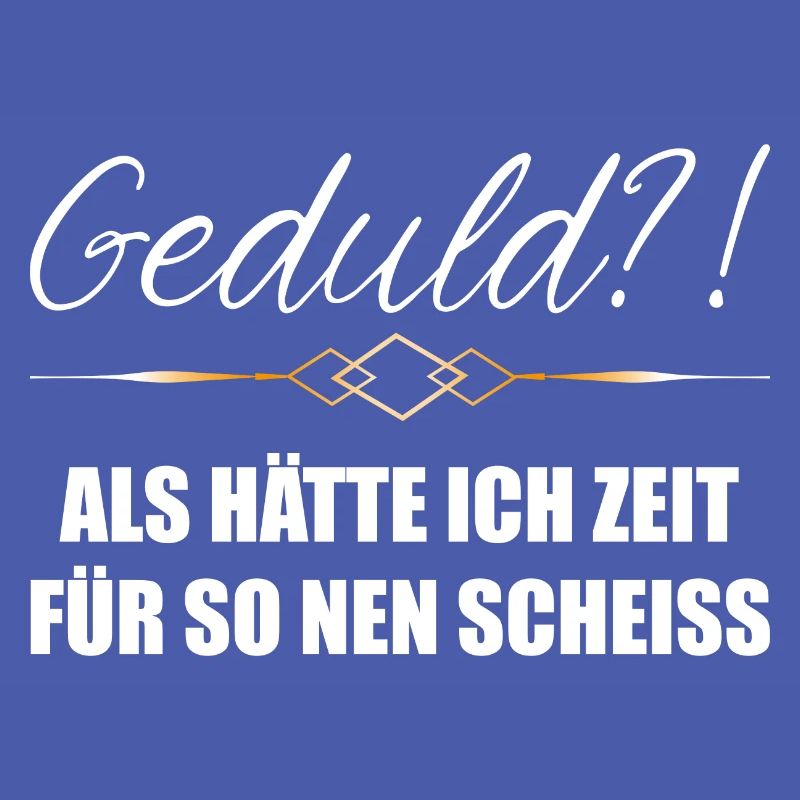 Patience - comme si j’avais le temps pour une telle merde