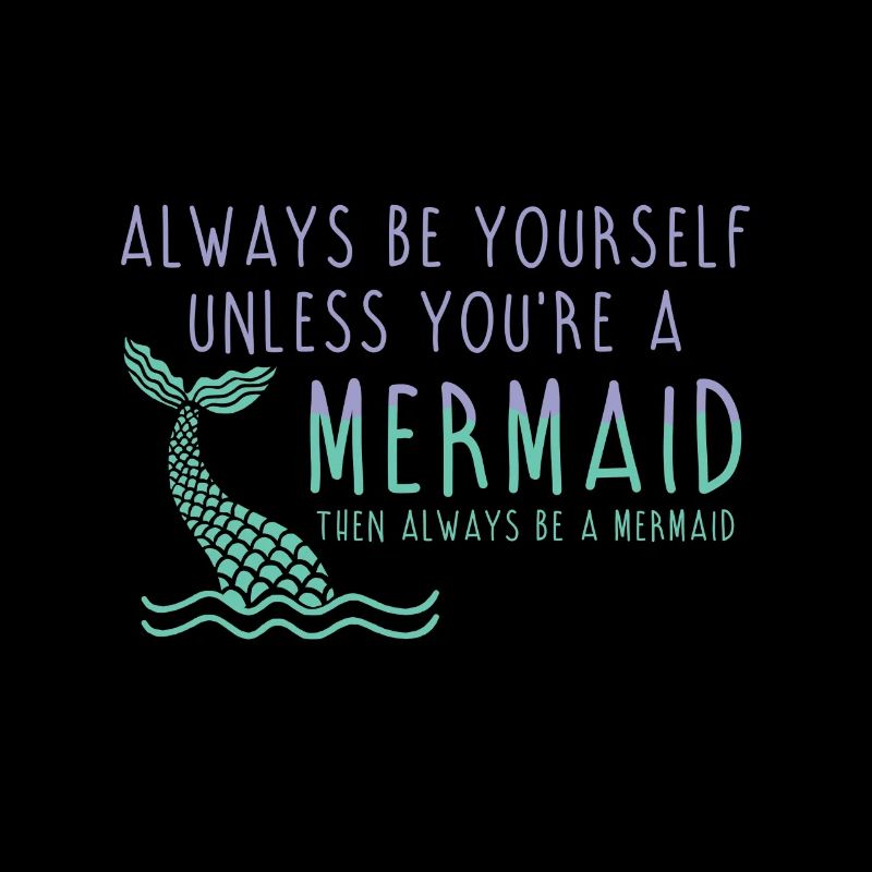 Always be a cool mermaid saying
