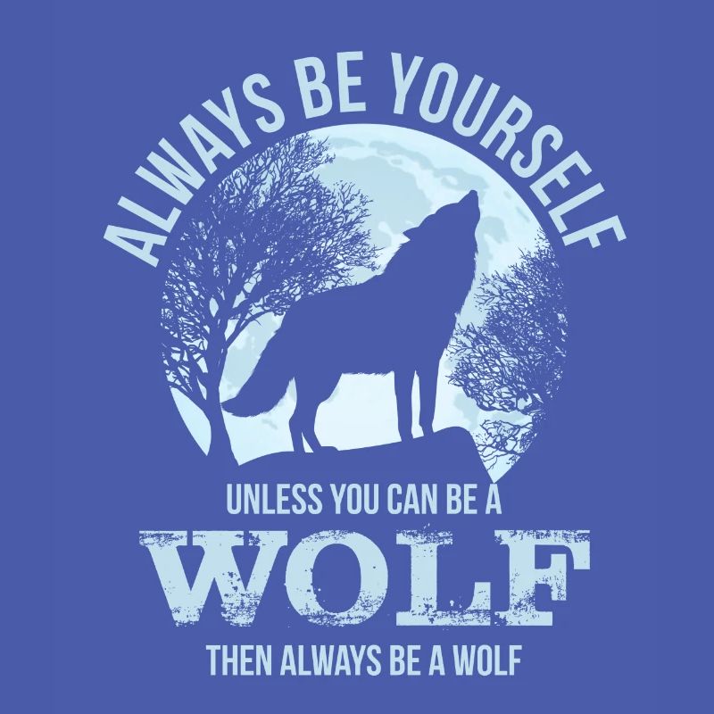 Wenn du kannst, sei ein Wolf - Geschenk Tier