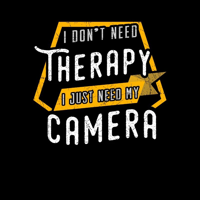 i dont need therapy cameraFotograph Geschenk Fotog