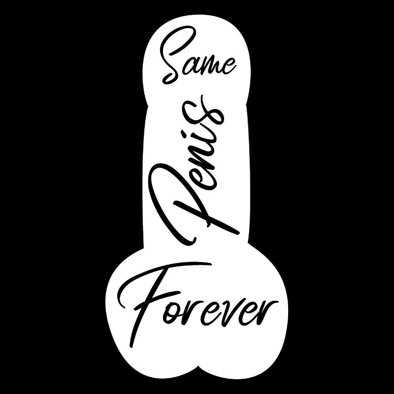 Same Penis Forever Lustig Hochzeit Party