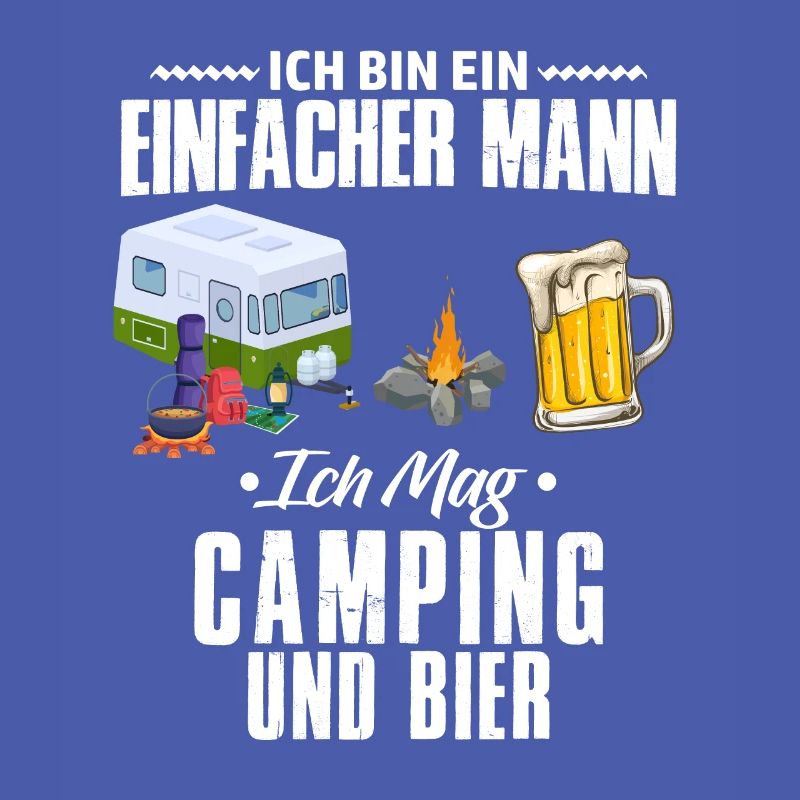 Ich bin ein einfacher Mann Camping Bier