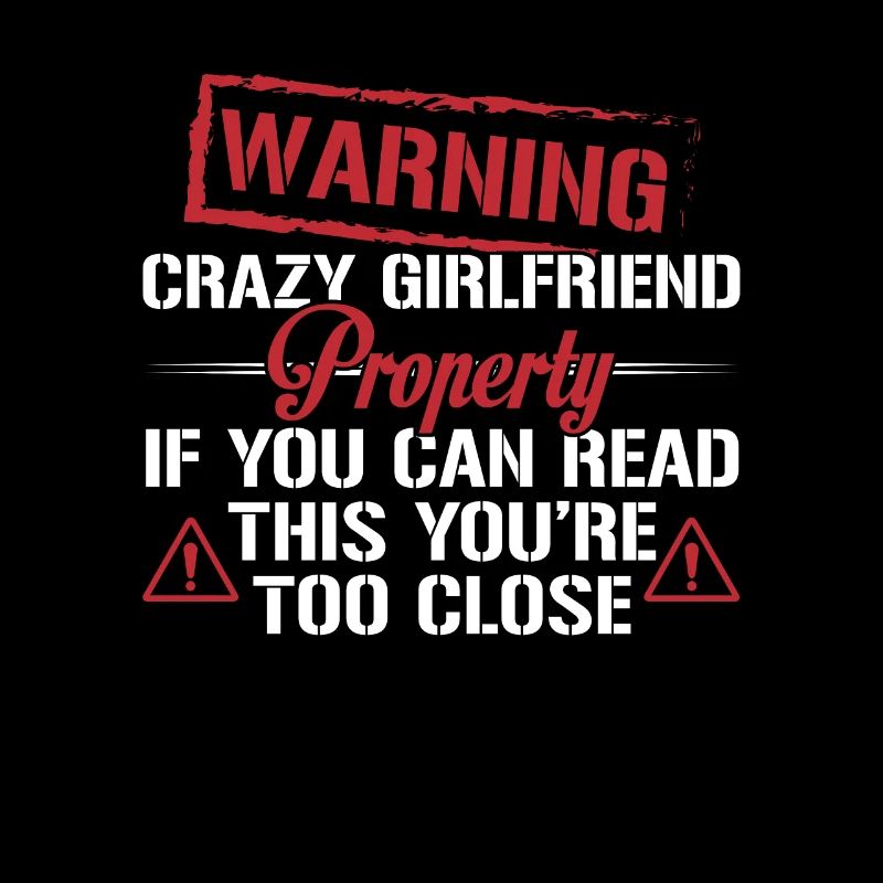 Warning Crazy Girlfriend Property