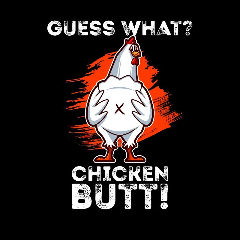 Guess What Chicken Butt