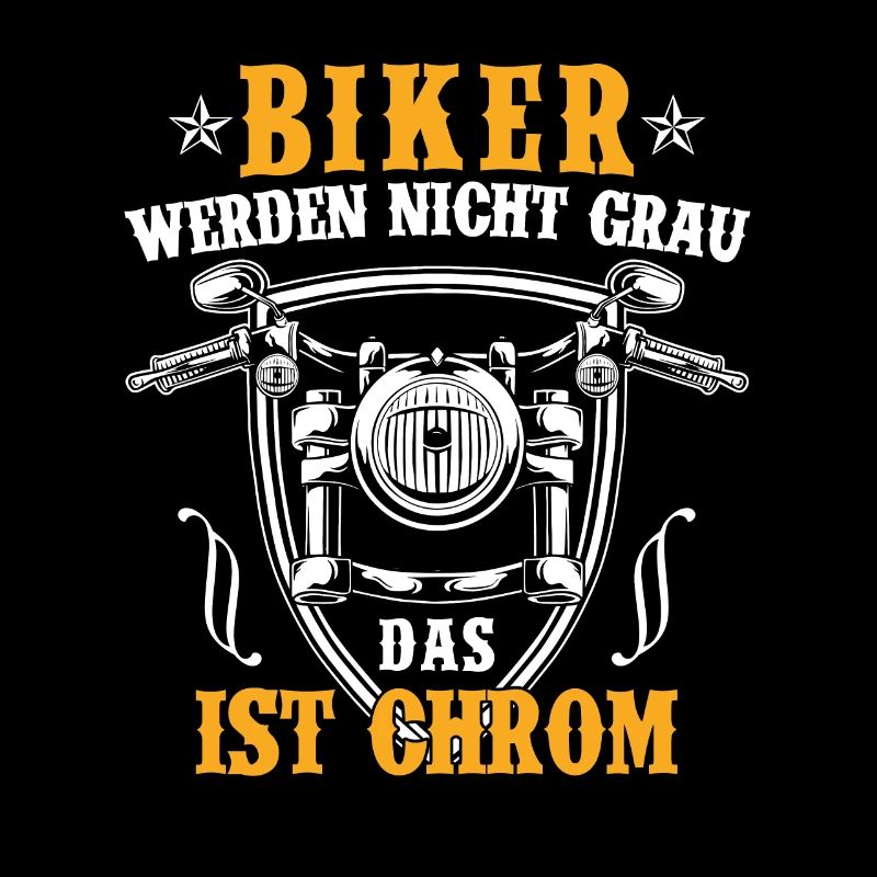 Biker werden nicht grau das ist Chrom Motorrad