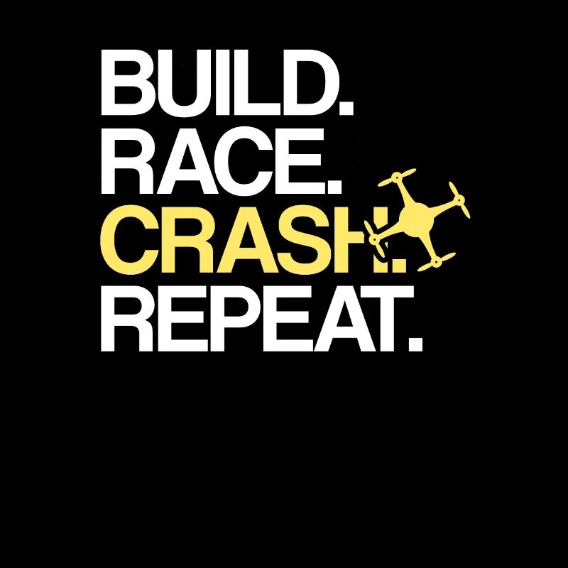 Build Race Crash Repeat | Drone drone pilot