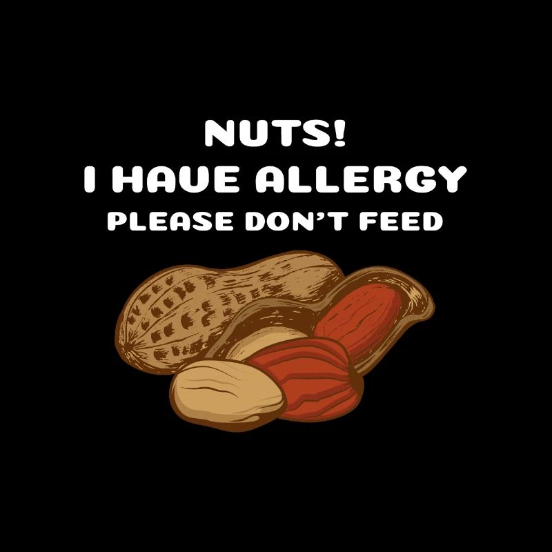 Nuts! I have allergy. Please don't feed me allergy