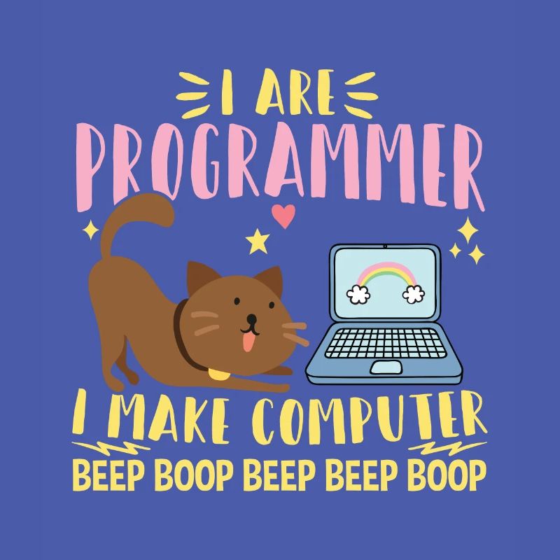 I Are Programmer I Makes Computer Beep Boop Coder