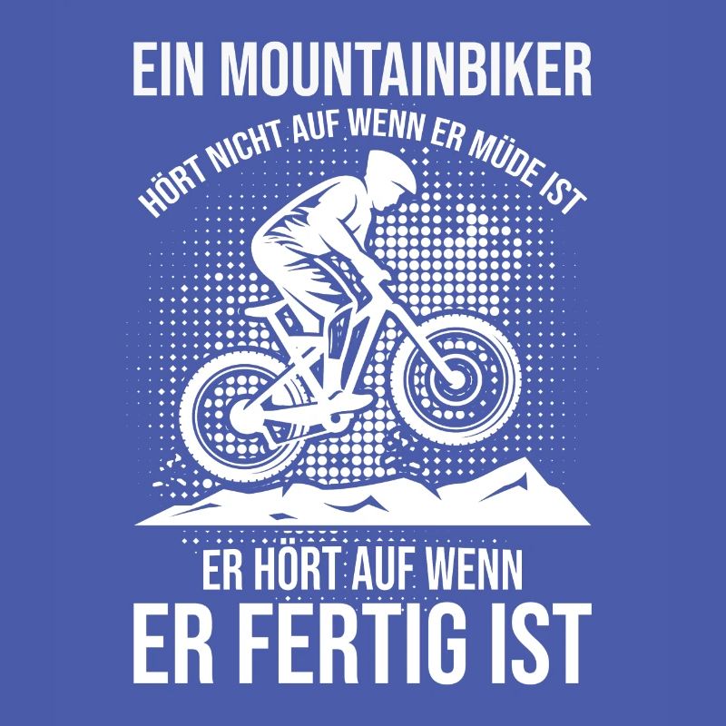 Mountainbiker werden nicht Müde Mountain Spruch